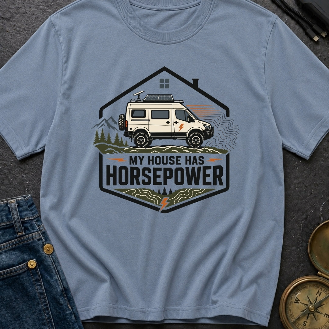 My House Has Horsepower - T-Shirt