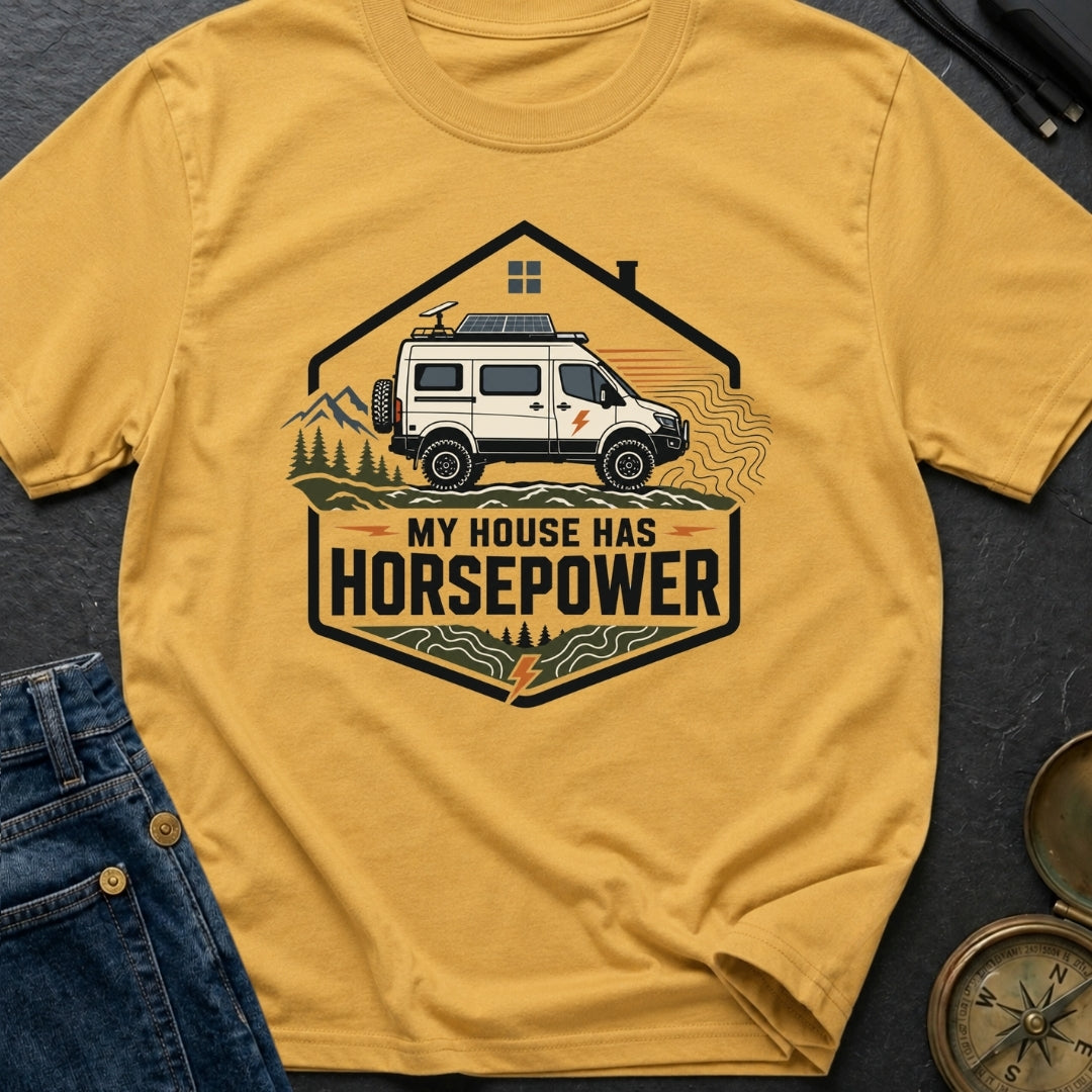 My House Has Horsepower - T-Shirt