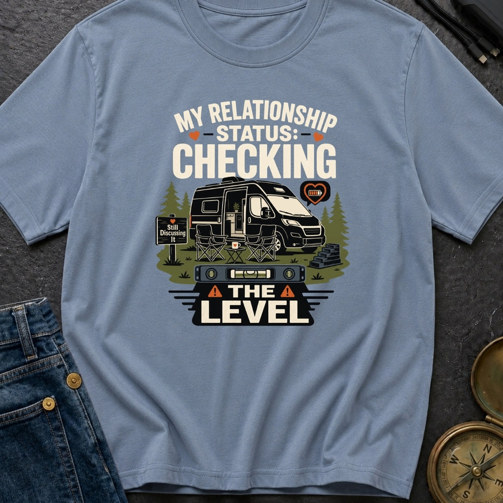 My Relationship Status Checking The Level - T-Shirt