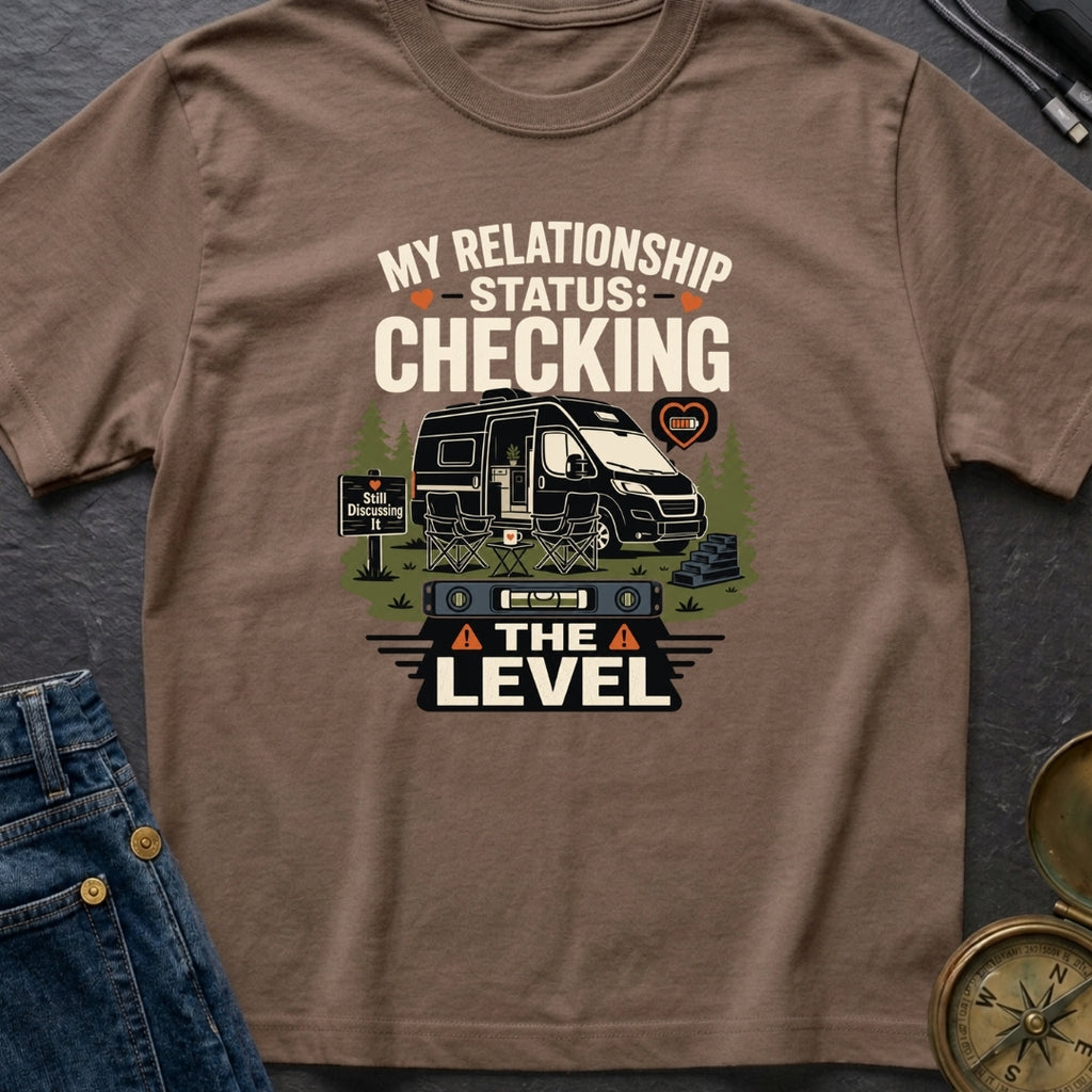My Relationship Status Checking The Level - T-Shirt