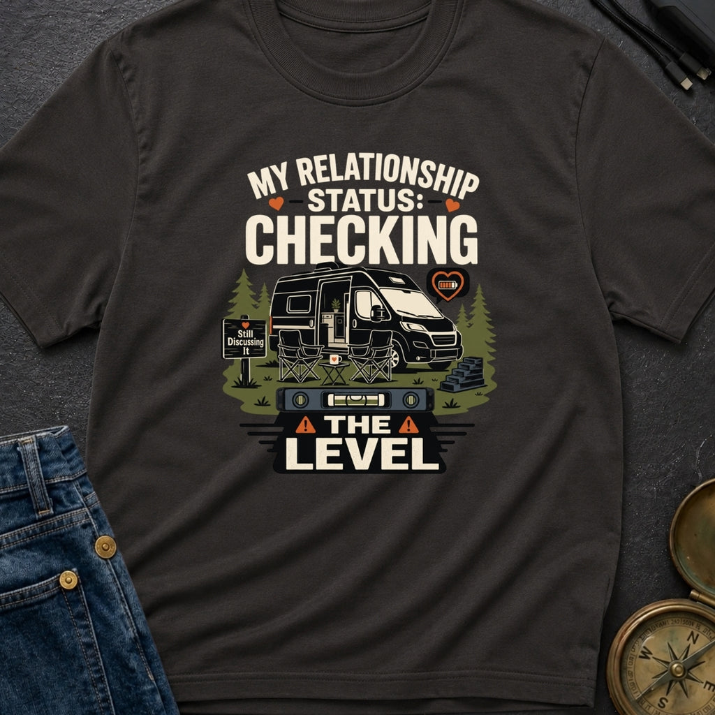 My Relationship Status Checking The Level - T-Shirt