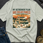 My Retirement Plan Has Solar Panels - T-Shirt