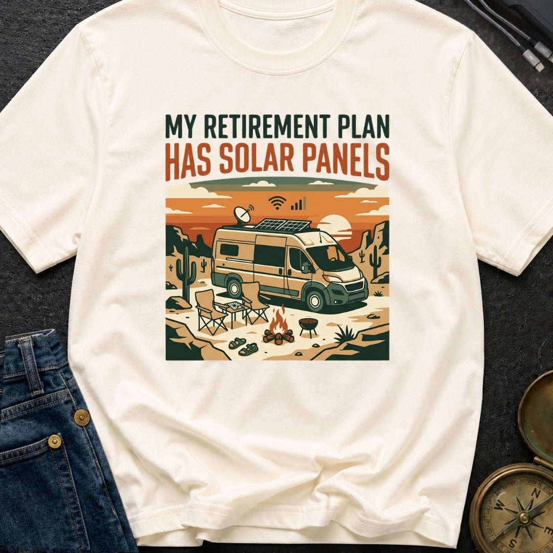 My Retirement Plan Has Solar Panels - T-Shirt