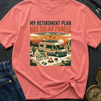 My Retirement Plan Has Solar Panels - T-Shirt