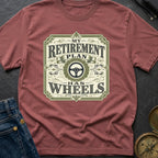Retirement Plan On Wheels - T-Shirt
