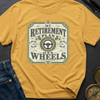 Retirement Plan On Wheels - T-Shirt