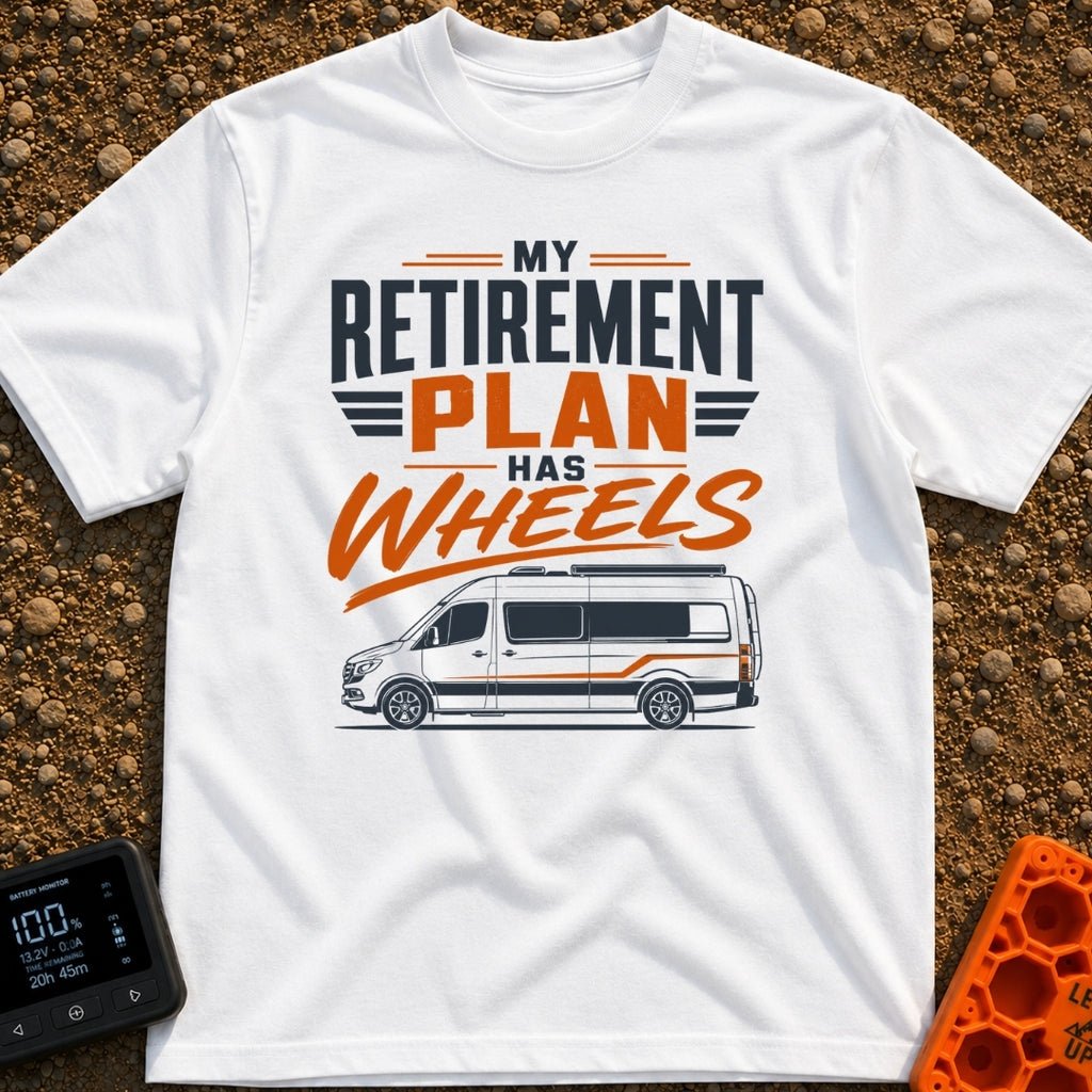 Rolling Retirement Plan - T-Shirt in White - A graphic with the text "MY RETIREMENT PLAN HAS WHEELS" in bold orange and...