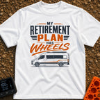 Rolling Retirement Plan - T-Shirt in White - A graphic with the text "MY RETIREMENT PLAN HAS WHEELS" in bold orange and...