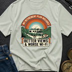 My Retirement Plan Includes Better Views - T-Shirt