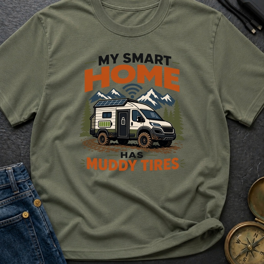 My Smart Home Has Muddy Tires - T-Shirt