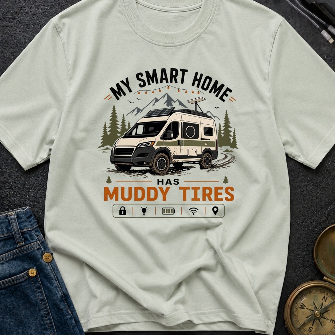 My Smart Home Has Muddy Tires - T-Shirt