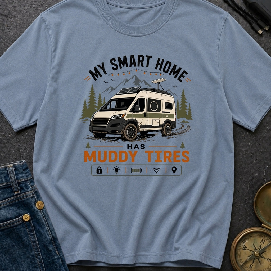 My Smart Home Has Muddy Tires - T-Shirt