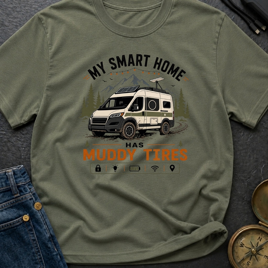 My Smart Home Has Muddy Tires - T-Shirt
