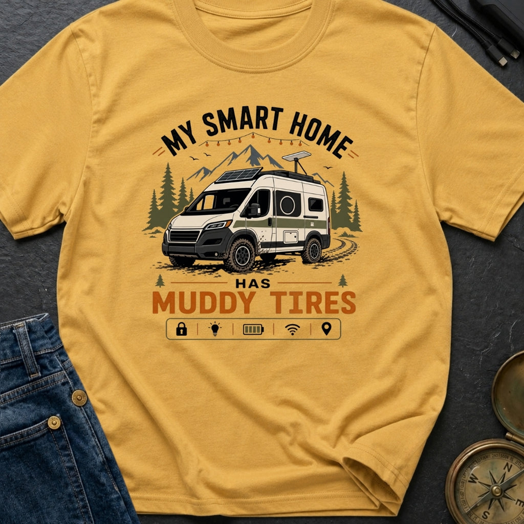 My Smart Home Has Muddy Tires - T-Shirt