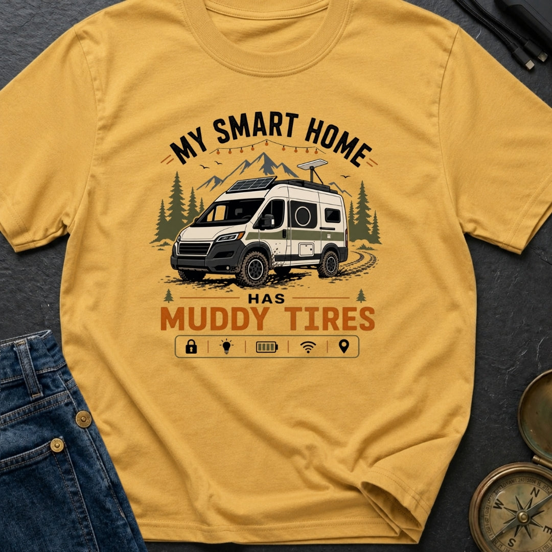 My Smart Home Has Muddy Tires - T-Shirt