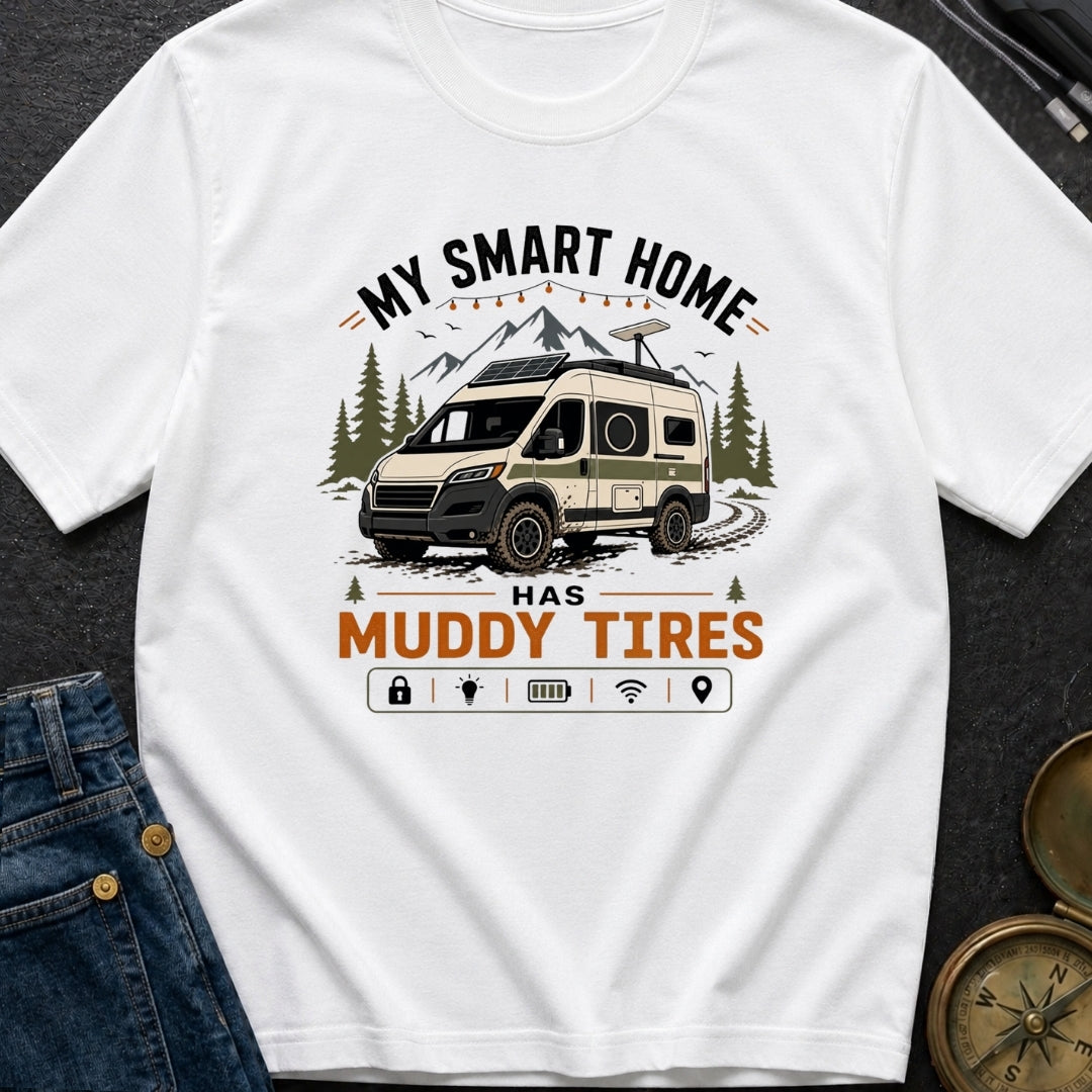 My Smart Home Has Muddy Tires - T-Shirt