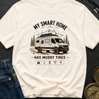 My Smart Home Has Muddy Tires - T-Shirt