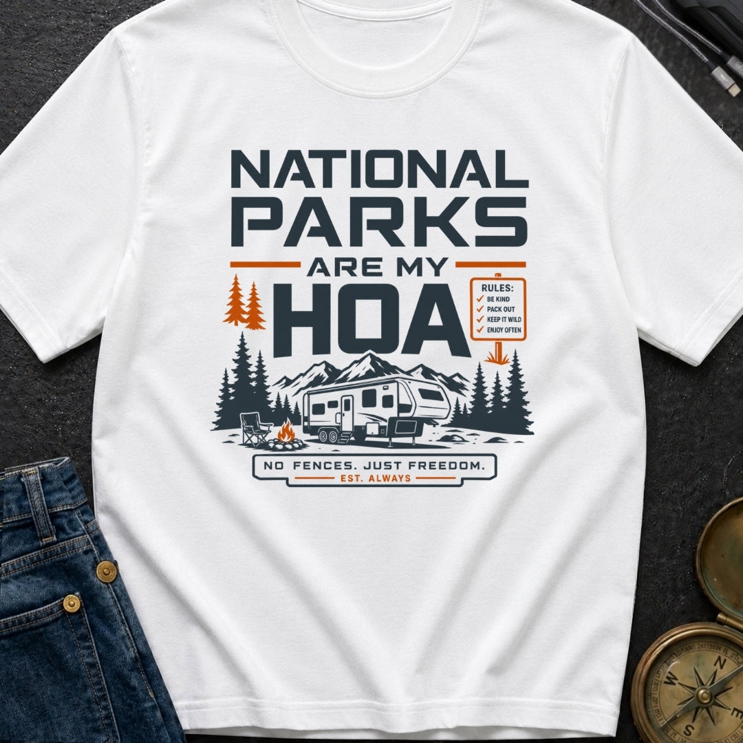 National Parks Are My HOA - T-Shirt
