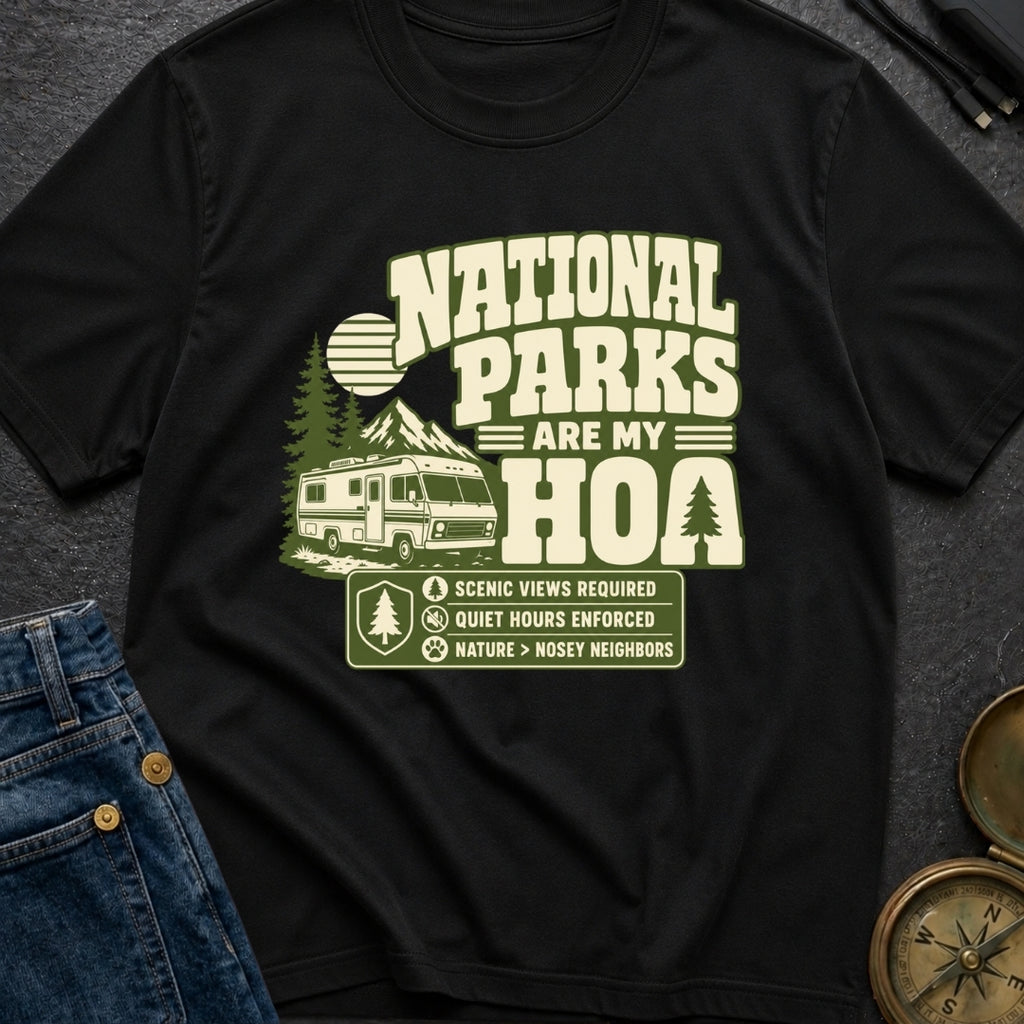 National Parks Are My HOA - T-Shirt