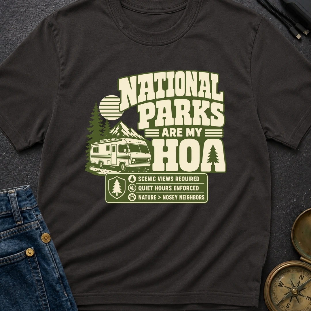 National Parks Are My HOA - T-Shirt
