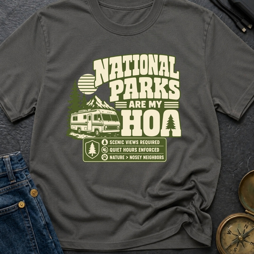 National Parks Are My HOA - T-Shirt