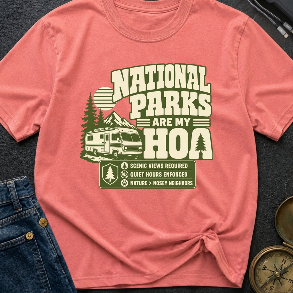 National Parks Are My HOA - T-Shirt