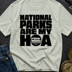 National Parks Are My HOA - T-Shirt