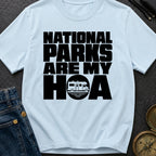 National Parks Are My HOA - T-Shirt