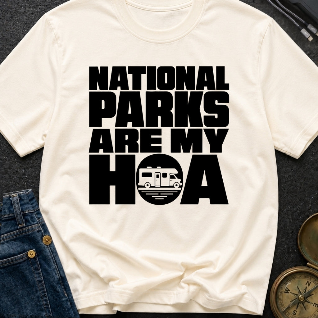 National Parks Are My HOA - T-Shirt