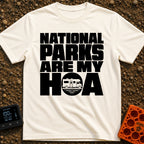 Parks Are My HOA - T-Shirt in Ivory - Bold black text that reads "NATIONAL PARKS ARE MY HOA", where the letter "O" in HOA...