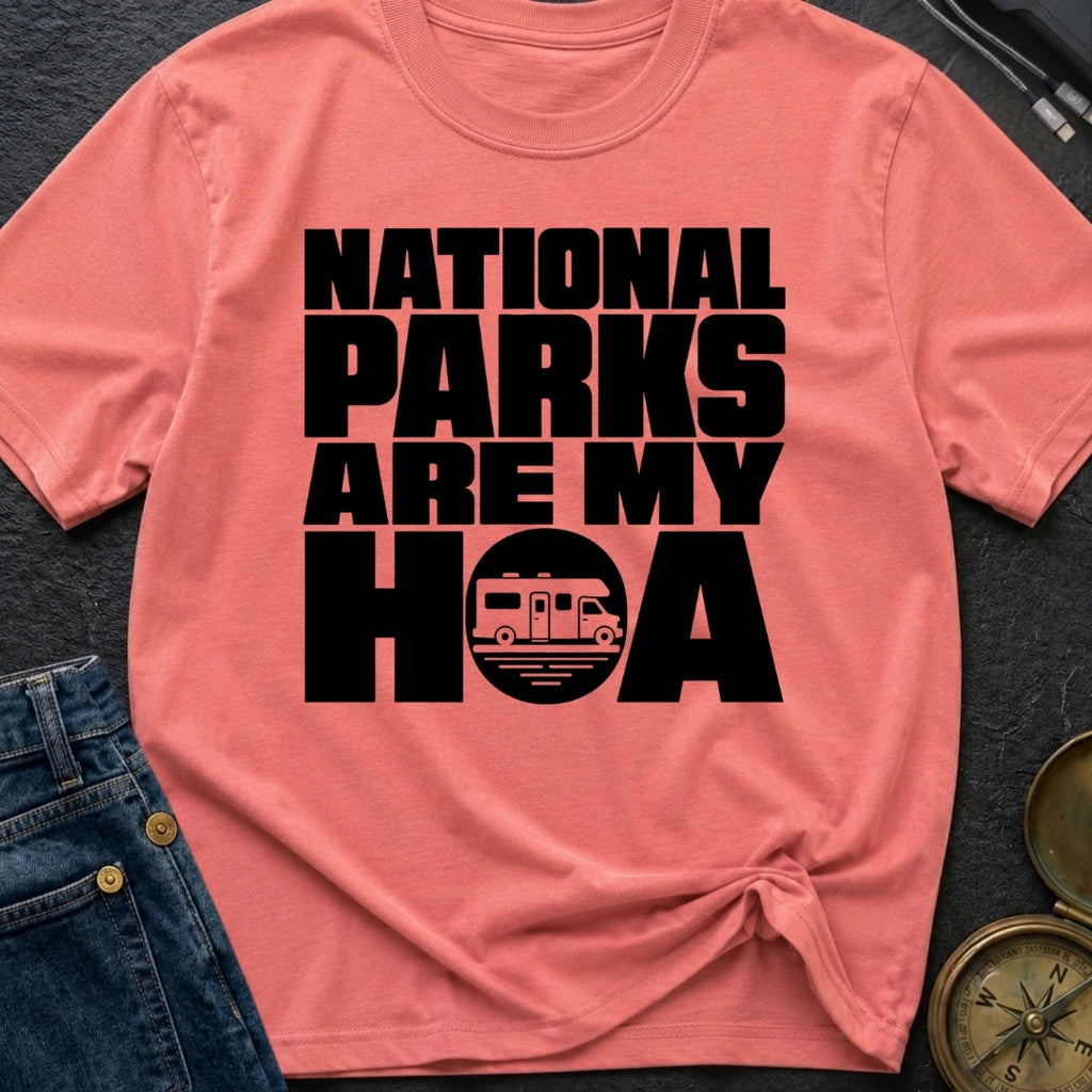 National Parks Are My HOA - T-Shirt