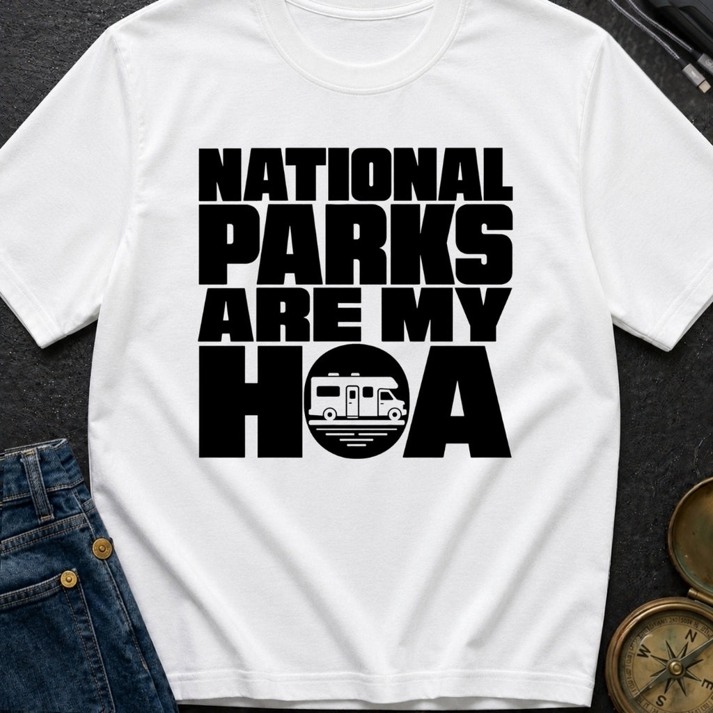 National Parks Are My HOA - T-Shirt