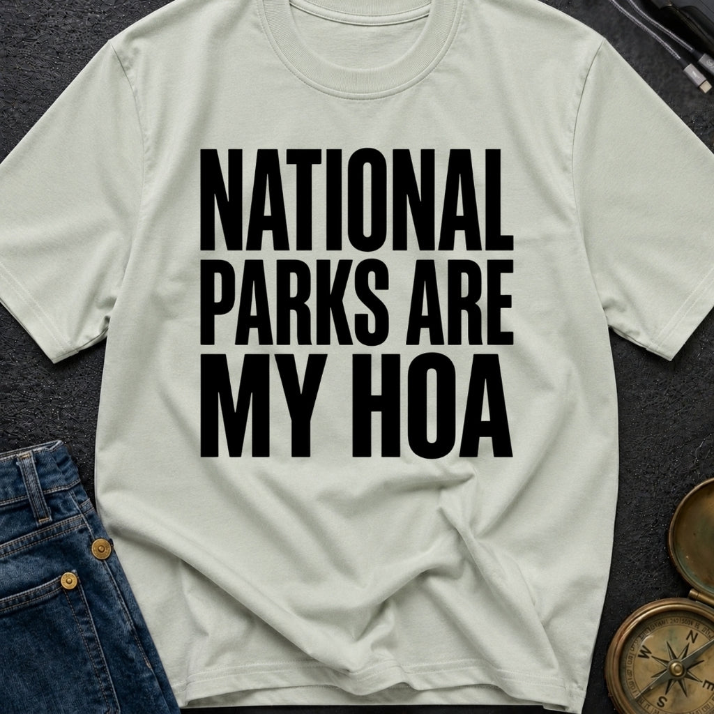 National Parks Are My HOA - T-Shirt