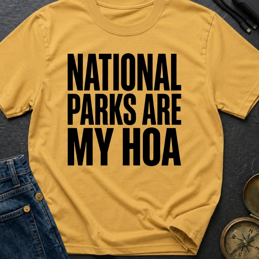 National Parks Are My HOA - T-Shirt