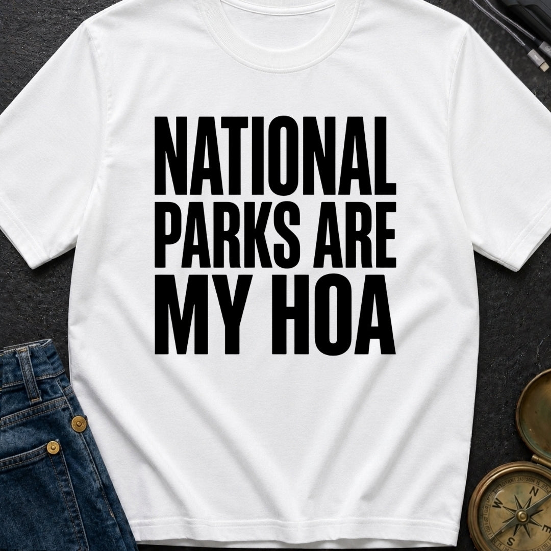 National Parks Are My HOA - T-Shirt