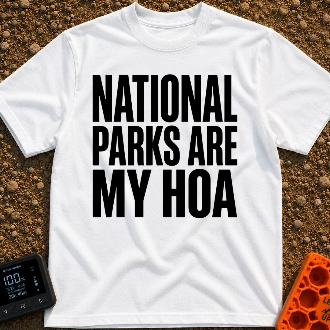 Parks Are My HOA - T-Shirt in White - A text-only design featuring the phrase "NATIONAL PARKS ARE MY HOA" in large, bold,...