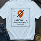 Temporarily Nationally Unavailable - T-Shirt