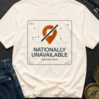 Temporarily Nationally Unavailable - T-Shirt