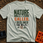 Declined The Wi Fi - T-Shirt in Bay - A text-based graphic reading "NATURE CALLED. I DECLINED THE WI-FI." featuring...