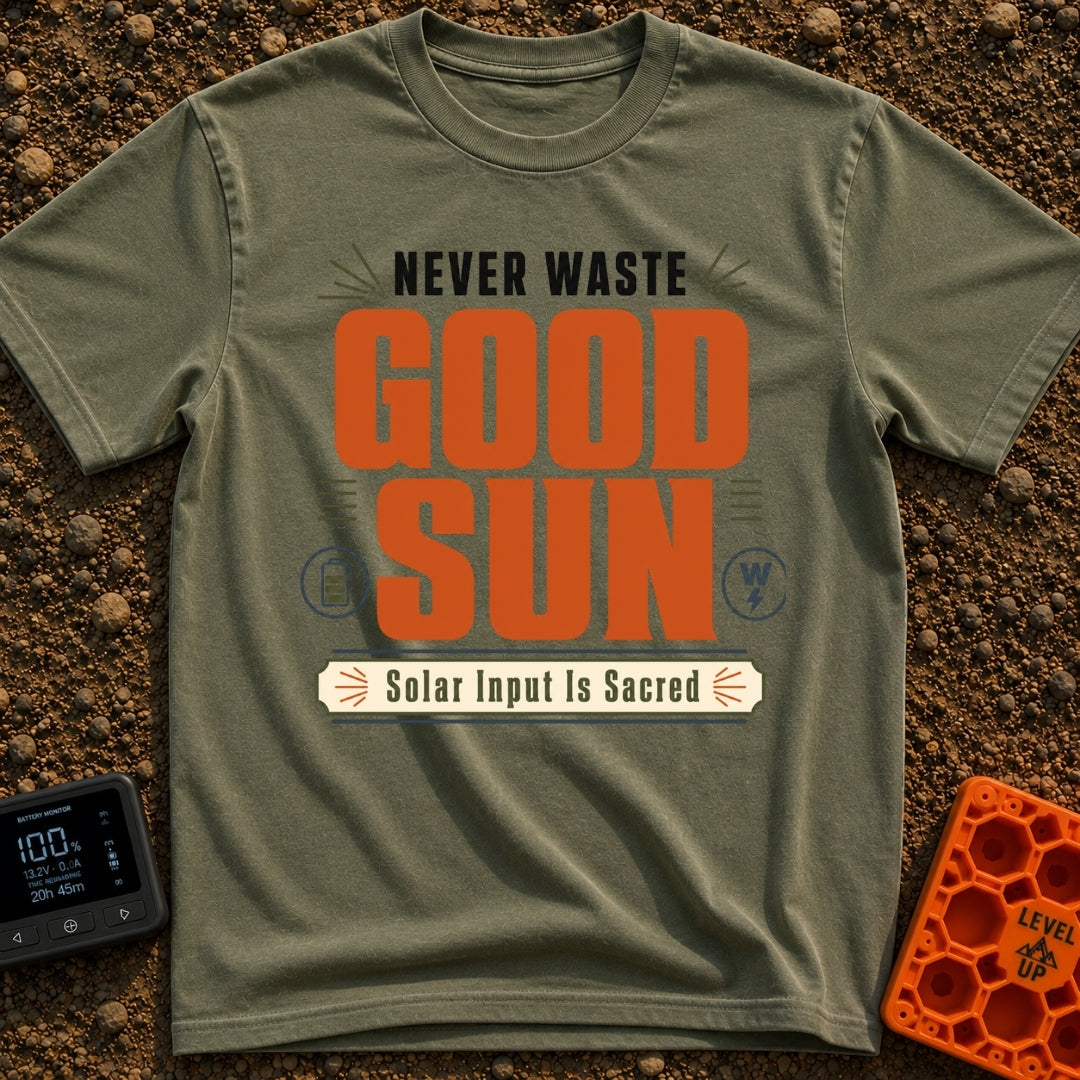 Solar Input Is Sacred - T-Shirt in Moss - Typographical design featuring the text "NEVER WASTE GOOD SUN" in large block...