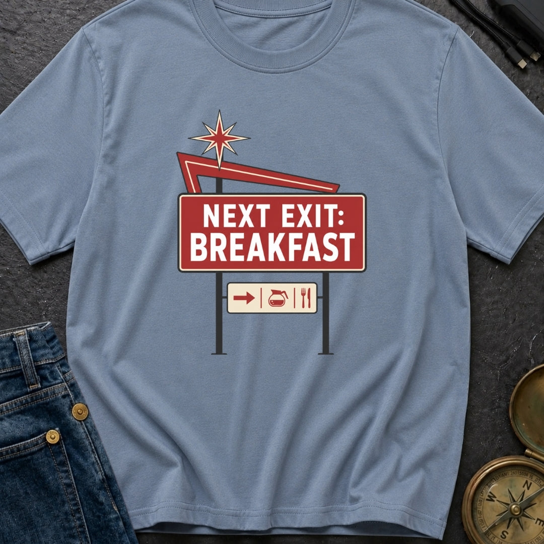 Next Exit Breakfast - T-Shirt