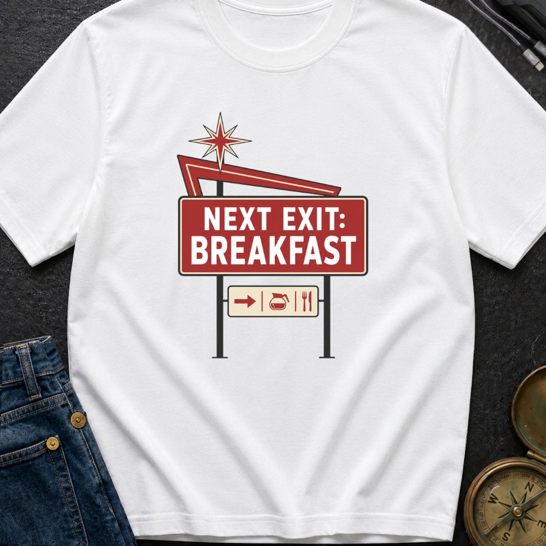 Next Exit Breakfast - T-Shirt