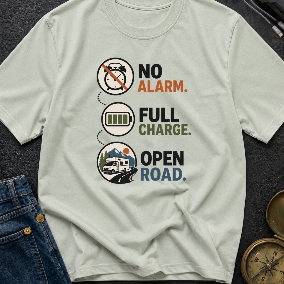 No Alarm Full Charge Open Road - T-Shirt