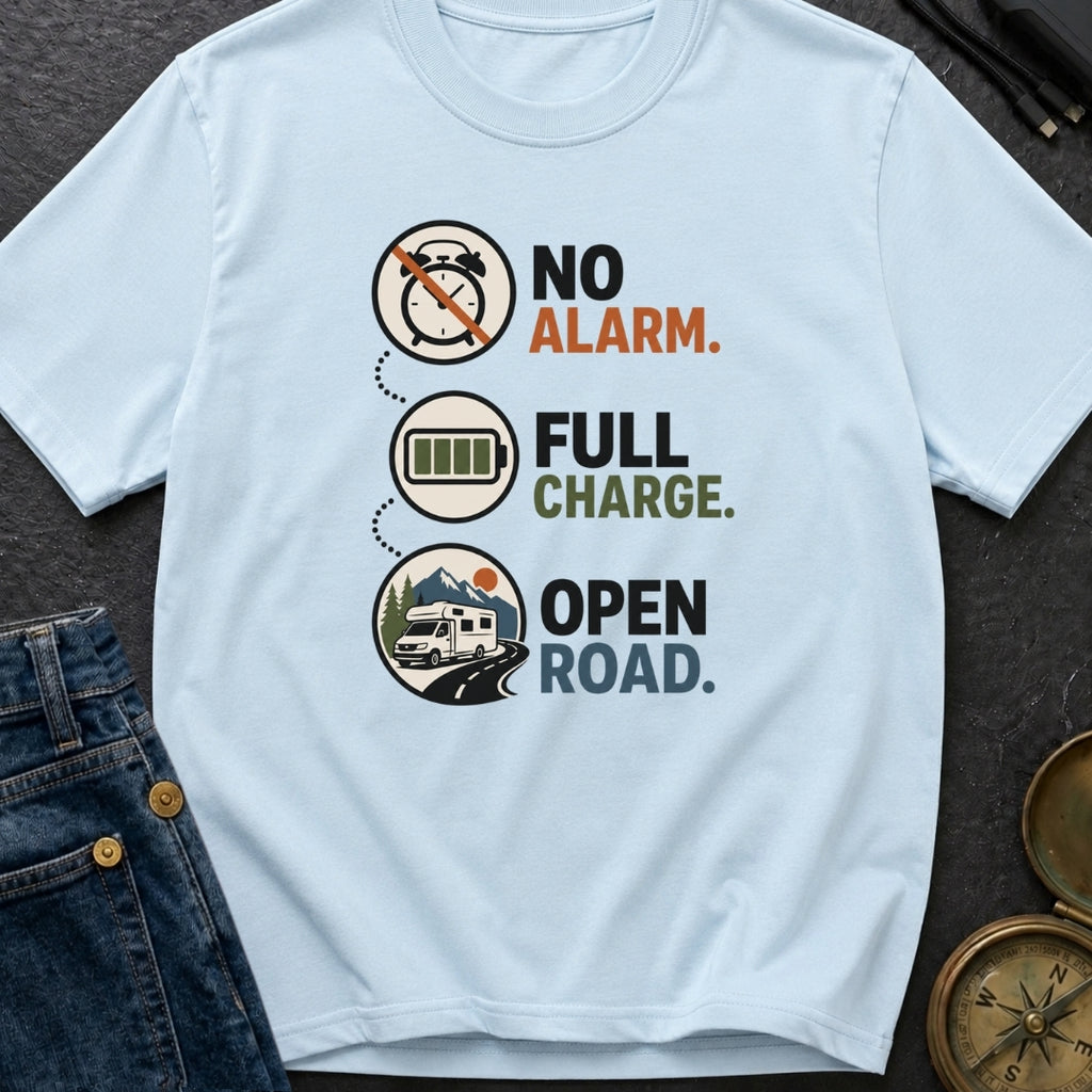 No Alarm Full Charge Open Road - T-Shirt