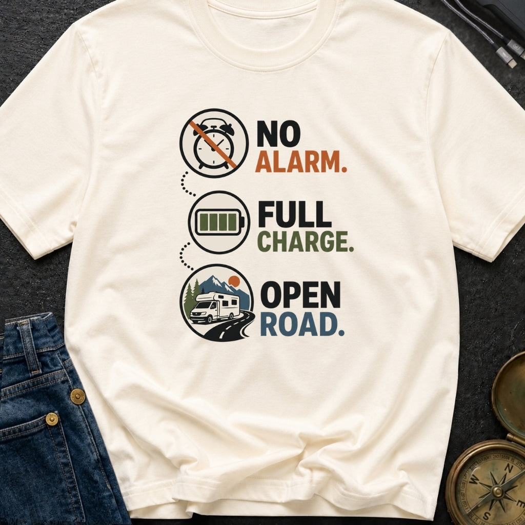 No Alarm Full Charge Open Road - T-Shirt
