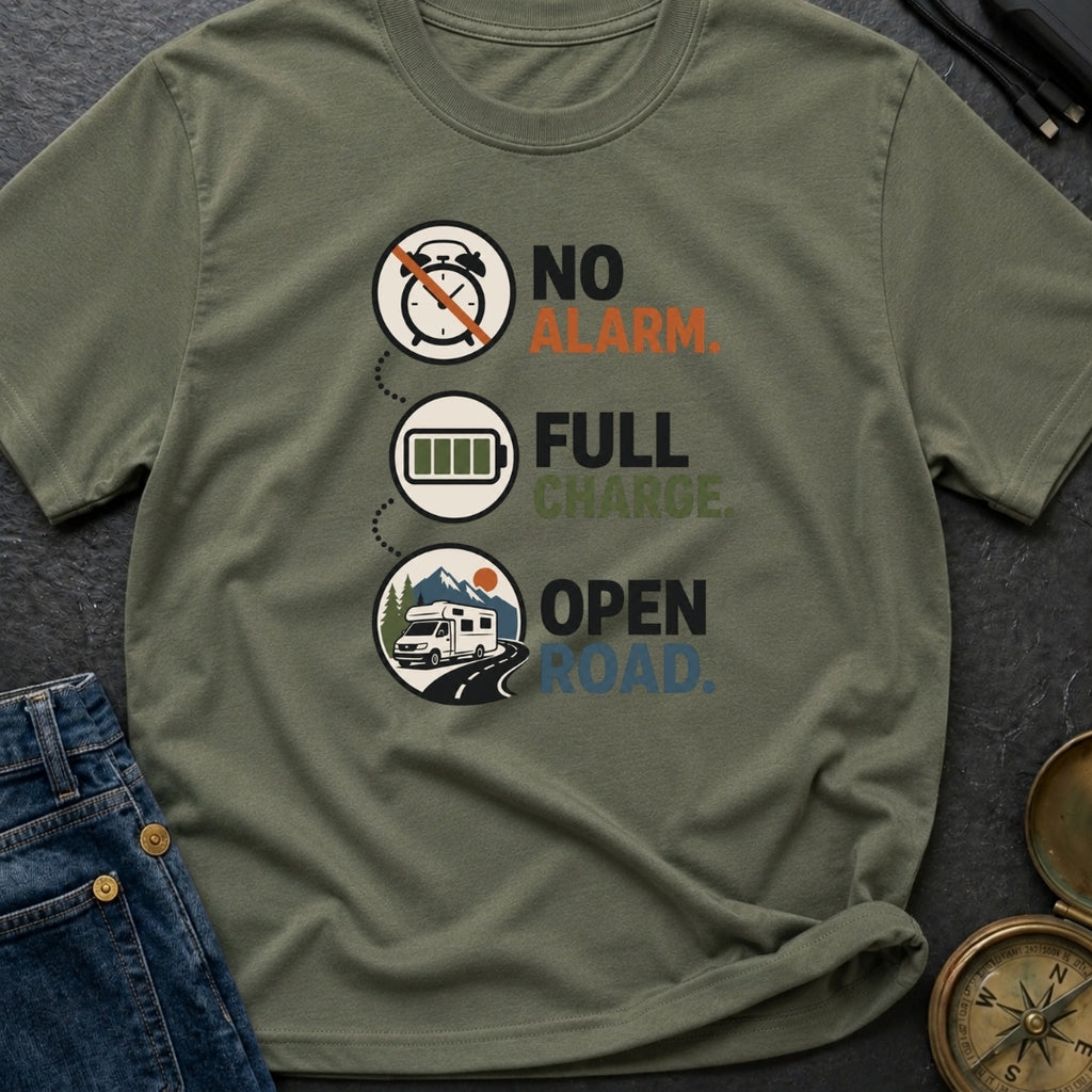 No Alarm Full Charge Open Road - T-Shirt