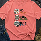 No Alarm Full Charge Open Road - T-Shirt