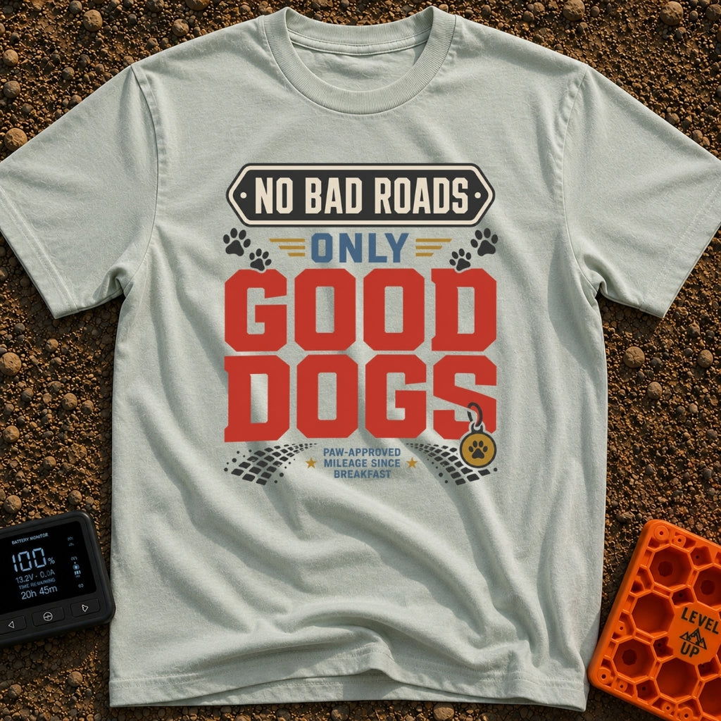 Roads & Rover Adventures - T-Shirt in Bay - A typographic design featuring the text "NO BAD ROADS ONLY GOOD DOGS" with...