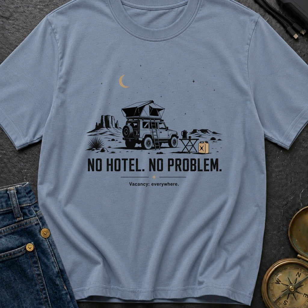 No Hotel No Problem - T-Shirt