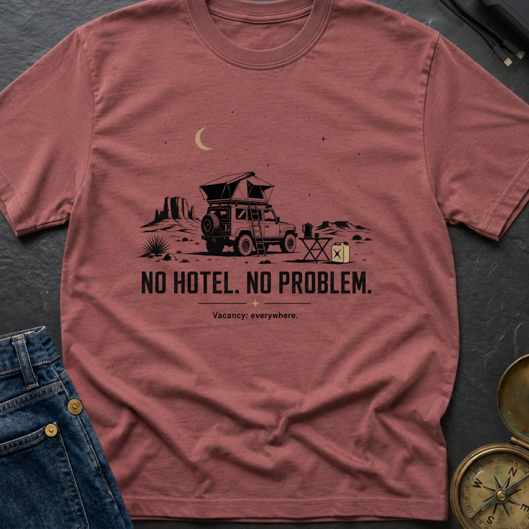 No Hotel No Problem - T-Shirt